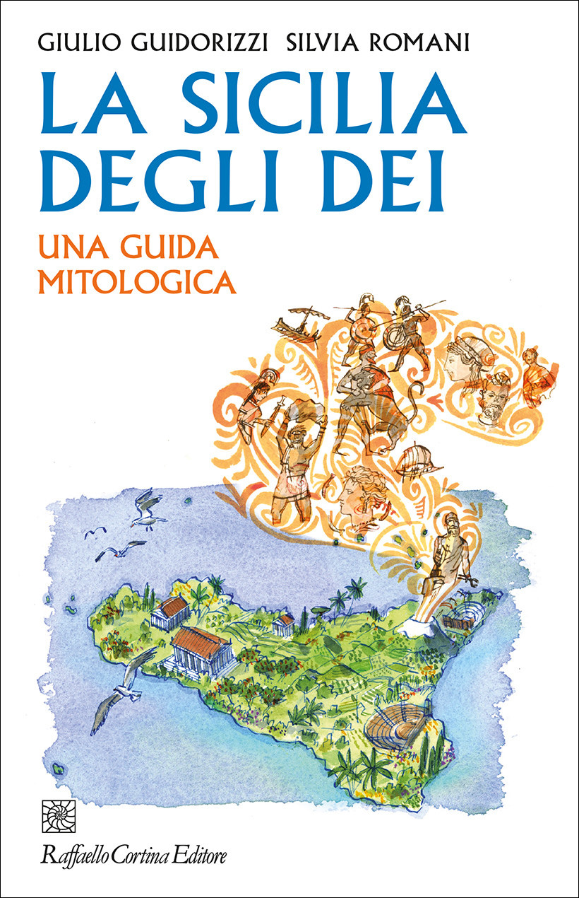 La Sicilia degli dei, si presenta il libro di Guidorizzi e Romani